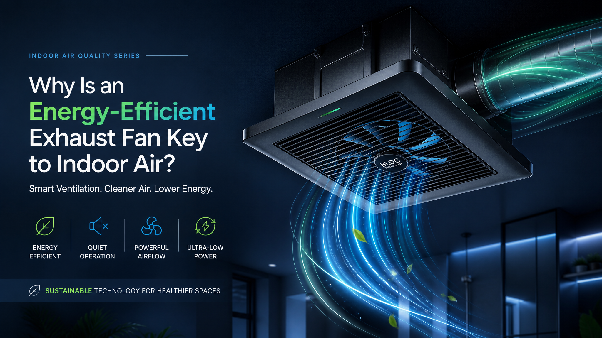 Why Is an Energy-Efficient Exhaust Fan Key to Indoor Air?